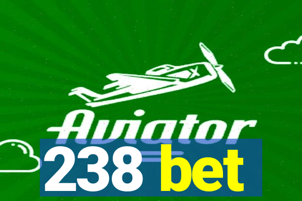 238 bet